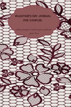 Valentine's Day Journal for Couples: with prompts and coloring to celebrate your love