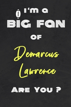 Paperback I'm a Big Fan of Demarcus Lawrence Are You ? - Notebook for Notes, Thoughts, Ideas, Reminders, Lists to do, Planning(for Football Americain lovers, Ru Book