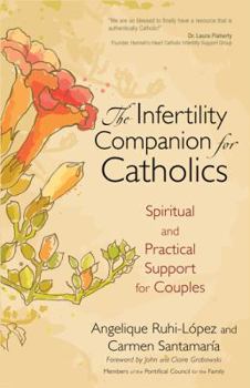 Paperback The Infertility Companion for Catholics: Spiritual and Practical Support for Couples Book