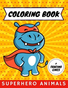 Paperback Superhero Animals Coloring Book And Tracing Lines For Kids Book