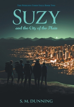Suzy and the City of the Plain (The Perilous Times Saga)