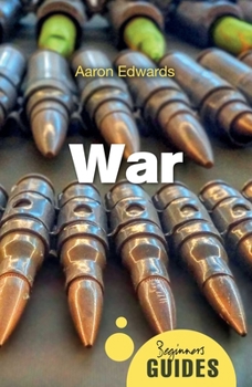War: A Beginner's Guide - Book  of the Beginner's Guide (Oneworld Publications)