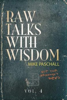 Paperback Raw Talks With Wisdom: Not Your Grandma's Devo - Volume 4 (October, November, December) Book