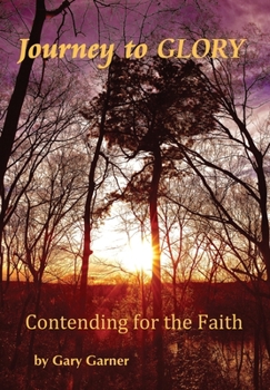 Hardcover Journey to Glory-Contending for the Faith Book