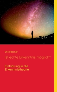 Paperback Ist echte Erkenntnis möglich?: Einführung in die Erkenntnistheorie [German] Book