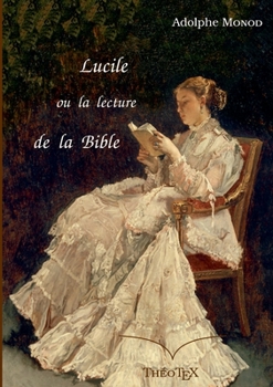 Paperback Lucile, ou la lecture de la Bible [French] Book