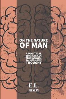 Paperback On the Nature of Man: A political manifesto for the coexistence of conservative and progressive thought Book