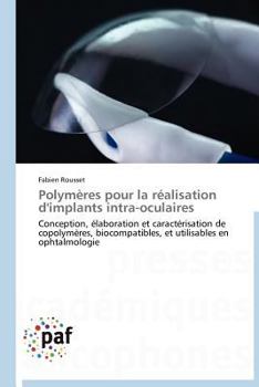 Paperback Polymères Pour La Réalisation d'Implants Intra-Oculaires [French] Book