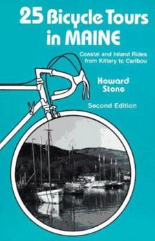 Paperback 25 Bicycle Tours in Maine: Coastal and Inland Rides from Kittery to Caribou Book