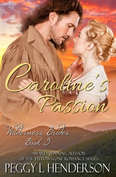 Caroline's Passion - Book #3 of the Wilderness Brides