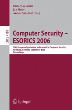 Paperback Computer Security - Esorics 2006: 11th European Symposium on Research in Computer Security, Hamburg, Germany, September 18-20, 2006, Proceedings Book