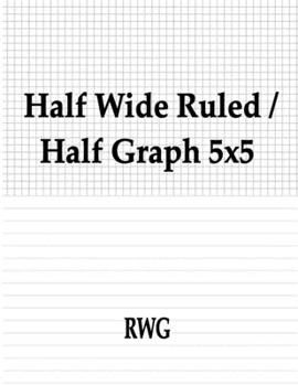 Paperback Half Wide Ruled / Half Graph 5x5: 50 Pages 8.5" X 11" Book