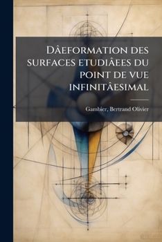 Paperback Dâeformation des surfaces etudiâees du point de vue infinitâesimal [French] Book