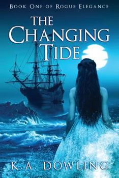 The Changing Tide - Book #1 of the Rogue Elegance