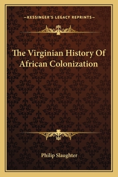 Paperback The Virginian History Of African Colonization Book