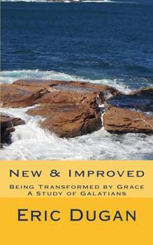 Paperback New & Improved: Being Transformed By Grace, A Study of Galatians Book