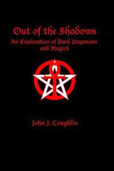Paperback Out of the Shadows: An Exploration of Dark Paganism and Magick Book