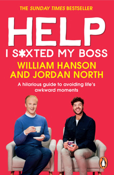 Paperback Help I S*xted My Boss: A Hilarious Guide to Avoiding Life's Awkward Moments Book