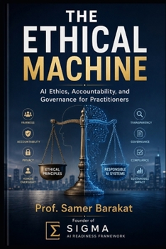 Paperback The Ethical Machine: AI Ethics, Accountability, and Governance for Practitioners Book