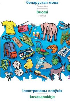 Paperback Belarusian (in cyrillic script) - Suomi, visual dictionary: BABADADA Belarusian (in cyrillic script) - Finnish, visual dictionary [Byelorussian] Book