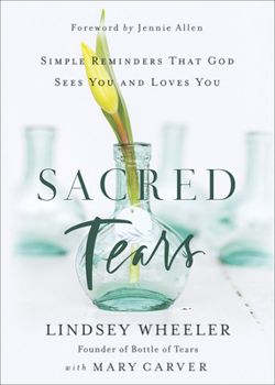 Hardcover Sacred Tears: Simple Reminders That God Sees You and Loves You Book