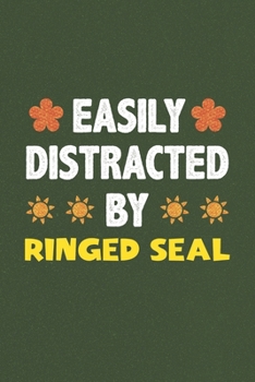 Paperback Easily Distracted By Ringed Seal: Ringed Seal Lovers Funny Gifts Dot Grid Journal Notebook 6x9 120 Pages Book