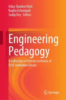 Hardcover Engineering Pedagogy: A Collection of Articles in Honor of Prof. Amitabha Ghosh Book