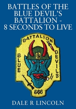 Paperback Battles of the Blue Devil's Battalion - 8 Seconds to Live Book