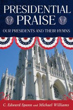 Hardcover Presidential Praise: Our Presidents And Their Hymns Book