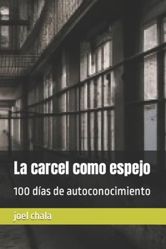 Paperback La carcel como espejo: 100 días de autoconocimiento [Spanish] Book