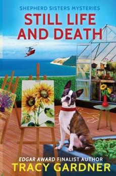 Still Life and Death : The Shepherd Sisters Mysteries, Book 3