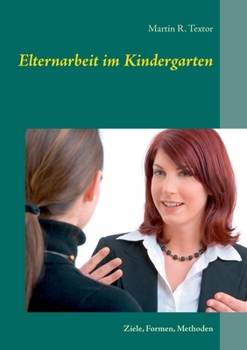 Paperback Elternarbeit im Kindergarten: Ziele, Formen, Methoden [German] Book