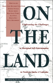 Paperback On the Land: Confronting the Challenges to Aboriginal Self-Determination Book