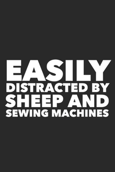 Paperback Easily Distracted By Sheep And Sewing Machines: Funny Quilting Sewing Gift Blank Lined Notebook Book