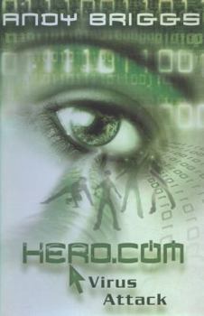 Virus Attack - Book #2 of the Hero.Com