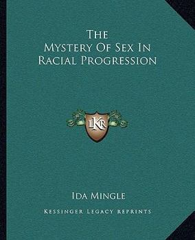 Paperback The Mystery Of Sex In Racial Progression Book
