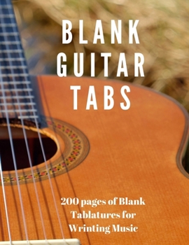 Blank Guitar Tabs: 200 Pages of Guitar Tabs with Six 6-line Staves and 7 blank Chord diagrams per page. Write Your Own Music. Music Composition, Blank Music Sheets 8.5x11