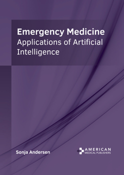 Hardcover Emergency Medicine: Applications of Artificial Intelligence Book