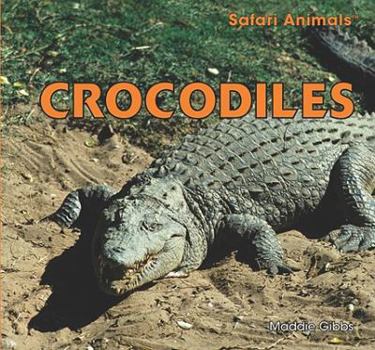 Crocodiles - Book  of the Safari Animals