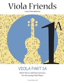 Paperback Viola Friends 1A: Viola Part 1A: Short Pieces and Fun Exercises for the Young Viola Player (Suomi Music 2020) Book