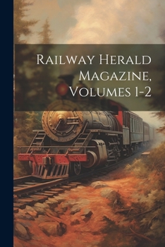 Paperback Railway Herald Magazine, Volumes 1-2 Book