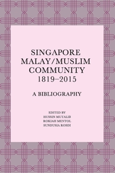 Paperback Singapore Malay/Muslim Community, 1819-2015: A Bibliography Book