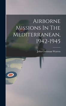 Hardcover Airborne Missions In The Mediterranean, 1942-1945 Book