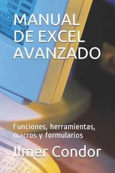 Paperback Manual de Excel Avanzado: Funciones, herramientas, macros y formularios [Spanish] Book
