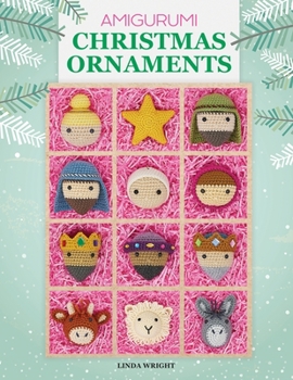 Paperback Amigurumi Christmas Ornaments: 40 Crochet Patterns for Keepsake Ornaments with a Delightful Nativity Set, North Pole Characters, Sweet Treats, Animal Book