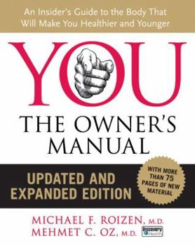 Hardcover You: The Owner's Manual, Updated and Expanded Edition: An Insider's Guide to the Body That Will Make You Healthier and Younger Book