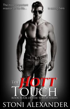 Paperback The Hott Touch: Book Four of The Touch Series Book