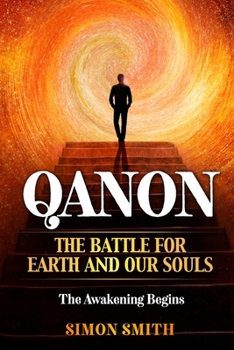 Paperback QANON The Battle For Earth And Our Souls (2 Books in 1): The Awakening Begins Book
