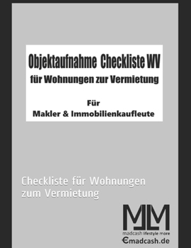 Objektaufnahme Checkliste WV: Checkliste für Wohnungen zum Vermietung (German Edition)