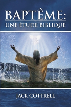 Paperback Baptême: Une Étude Biblique [French] Book